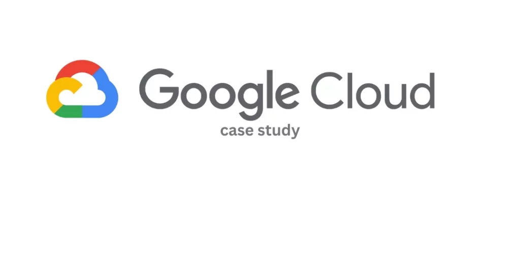 google cloud case study